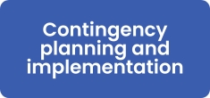 Contingency planning and implementation