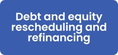 Debt and equity rescheduling and refinancing